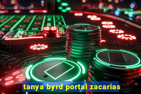 tanya byrd portal zacarias